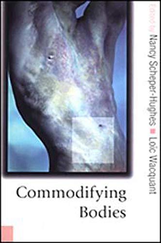 Commodifying Bodies (Published in association with Theory, Culture & Society)