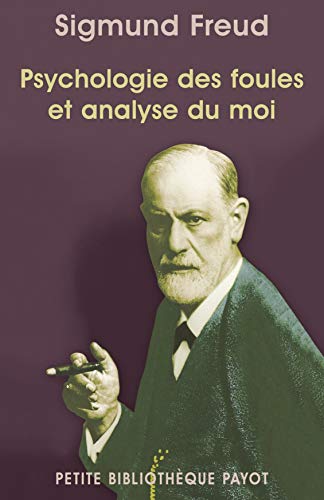 Télécharger Psychologie des foules et analyse du moi (PR.PA.PF.PSYCHA t. 834) PDF