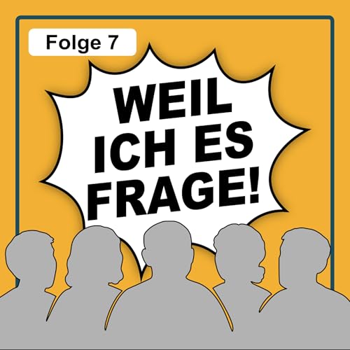 Weil ich es frage! #7 Podcast Por  arte de portada