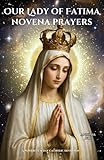 Our Lady of Fatima novena prayers: A Powerful 9-Day Catholic Devotion