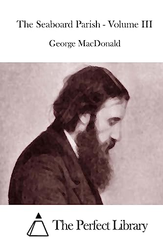 The Seaboard Parish - Volume III (Perfect Library)