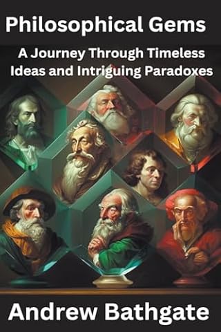 Philosophical Gems: A Journey Through Timeless Ideas and Intriguing Paradoxes