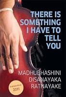 There Is Something I Have to Tell You 9554560001 Book Cover