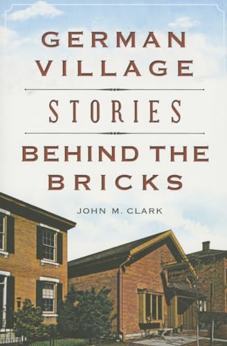 German Village Stories Behind the Bricks 1467117765 Book Cover