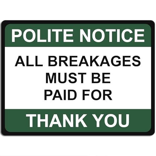 Image of Polite Notice Metal Sign for Office Retail Pub Restaurant School 15cm x 20cm - All Breakages Must Be Paid For