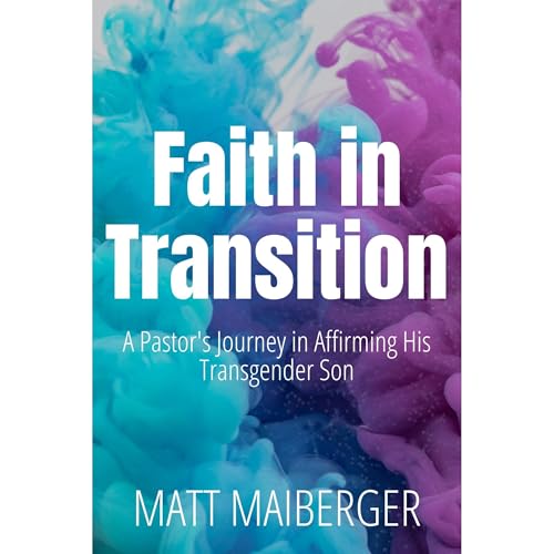 Faith in Transition : Matt Maiberger episode artwork