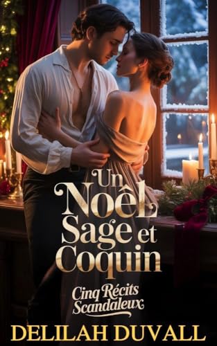 UN NOËL SAGE ET COQUIN: CINQ HISTOIRES SULFUREUSES - Regency Romance