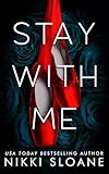 Stay With Me (Dangerous Obsession Book 1)
