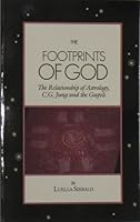 The Footprints of God: The Relationship of Astrology, C.G. Jung, the Gospels 0917479114 Book Cover