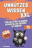 Unnützes Wissen XXL: 500 skurrile und kuriose Fakten mit Extra-Quiz – das lustige Geschenk für Männer & Frauen zum Geburtstag, Weihnachten und anderen Anlässen