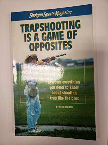 Image of Shotgun Sports Presents Trapshooting is a Game of Opposites (T.I.A.G.O.O.)