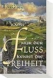 bodie thoene zions erben  Irland-Saga, Band 1: Nur der Fluss kennt die Freiheit