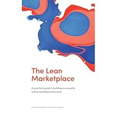 The Lean Marketplace: A Practical Guide to Building a Successful Online Marketplace Business Audiobook By Juho Makkonen, Crist&oacute;bal Gracia cover art