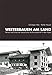 Produktbild Weiterbauen am Land: Verlust und Erhalt der bäuerlichen Kulturlandschaft in den Alpen (Schriftenreihe des Archivs für Baukunst der Universität Innsbruck)