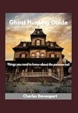Ghost Hunting Guide: Things you need to know about the paranormal