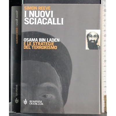 I nuovi sciacalli. Osama bin Laden e le strategie del terrorismo