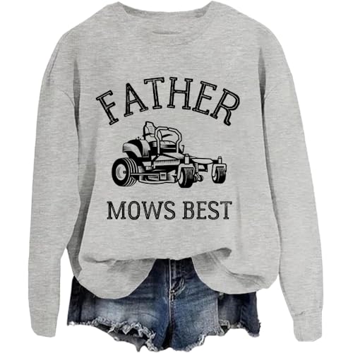 Father Mows Best Sweatshirt, Father Day Shirt, Unisex