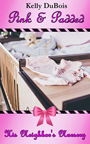 His Neighbor's Nursery (Pink & Padded Book 2)