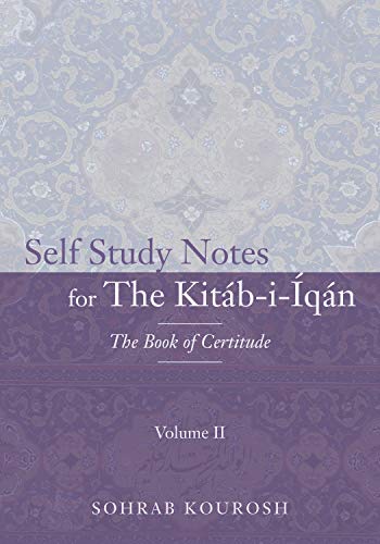 Self Study Notes for The Kitáb-i-Íqán, The Book of Certitude, Volume II