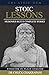 Stoic Lessons: Musonius Rufus' Complete Works (Stoicism in Plain English) (Volume 6)