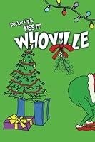 Pucker Up & Kiss It Whoville!: A Lined Writing Book used for a Notebook, Composition Book, Diary, Journal, or simply just to write in! (Two Holiday Covers Available: Red Version & Green Version) B09NGZCPVD Book Cover