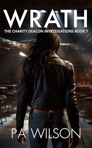 Wrath: A Female Private Investigator Thriller (The Charity Deacon Investigations Book 7)