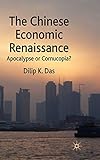 The Chinese Economic Renaissance: Apocalypse or Cornucopia?