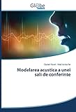 Modelarea acustica a unei sali de conferinte (Romanian Edition)