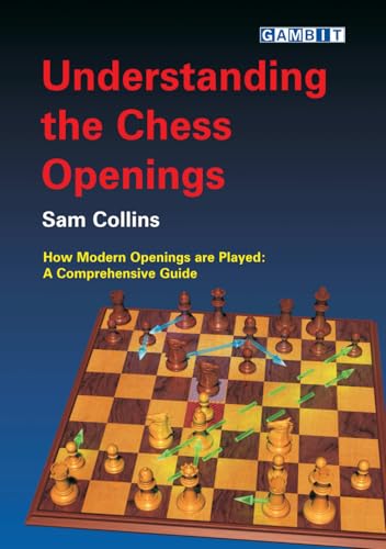 Understanding The Chess Openings (Practical Chess Openings)