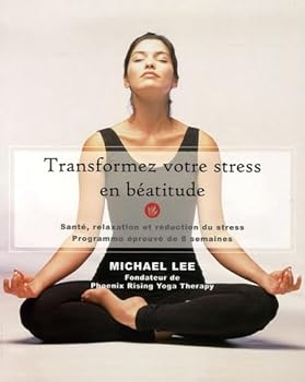 Paperback Transformez votre stress en béatitude [French] Book