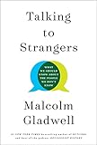 Talking to Strangers: What We Should Know about the People We Don't Know