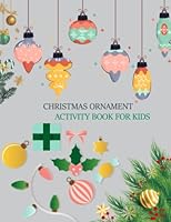 Christmas Ornament Activity Book For Kids: Christmas Ornament Adult Coloring Book B0BJN5DC43 Book Cover