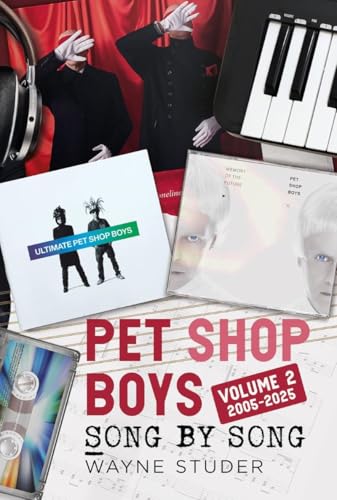 Pet Shop Boys: Song by Song: Volume 2 2005–2025