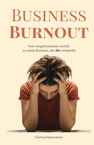 Business Burnout: Vom Ausgebranntsein zurück zu einem Business, das dir entspricht