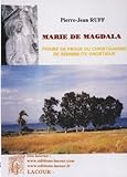 Marie de Madgala, figure de proue du christianisme de sensibilité gnostique