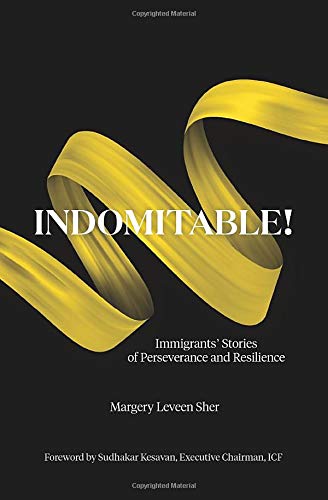 Indomitable! Immigrants’ Stories of Perseverance and Resilience