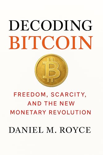 Decoding Bitcoin: Freedom, Scarcity, and the New Monetary Revolution