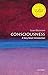 Consciousness: A Very Short Introduction (Very Short Introductions)