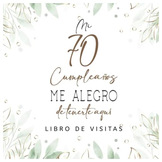 Libro de visitas 70 cumpleaños: Regalos originales para hombres, mujeres, felicitaciones, pensamientos felices, dedicatorias, deseos y fotos I Decoración para fiestas de cumpleaños