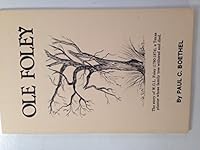 Ole Foley: The story of W.G.L. Foley (1780-1874), a Texas planter whose family tree withered and died B0006E5OVU Book Cover