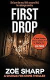 FIRST DROP: #04: Charlie Fox crime mystery thriller series FIRST DROP: #04: Charlie Fox crime mystery thriller series