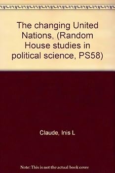 Paperback The changing United Nations, (Random House studies in political science, PS58) Book