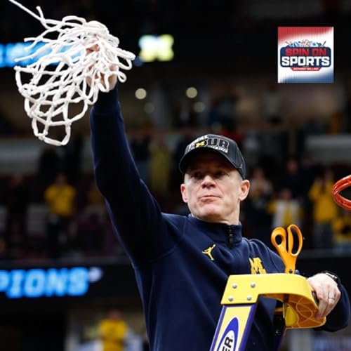 Spin On Sports ~ Hour Three ~ MICHIGAN IS FINAL FOUR BOUND, Recap of The Sweet 16 and Elite 8