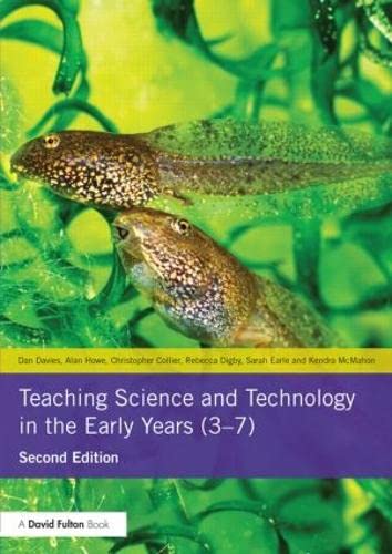 Teaching Science and Technology in the Early Years...