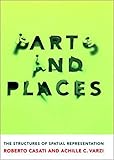 Parts and Places: The Structures of Spatial Representation
