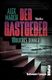 Der Gastgeber: Tödliches Dinner: Thriller | Eine einsame Insel, alte Freunde und zu viele Geheimnisse