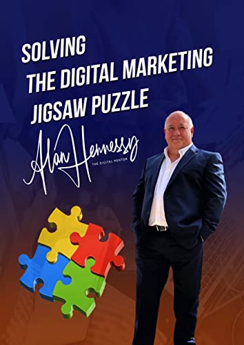 Solving The Digital Marketing Jigsaw Puzzle: Helping you Navigate the Digital Landscape (English Edition)