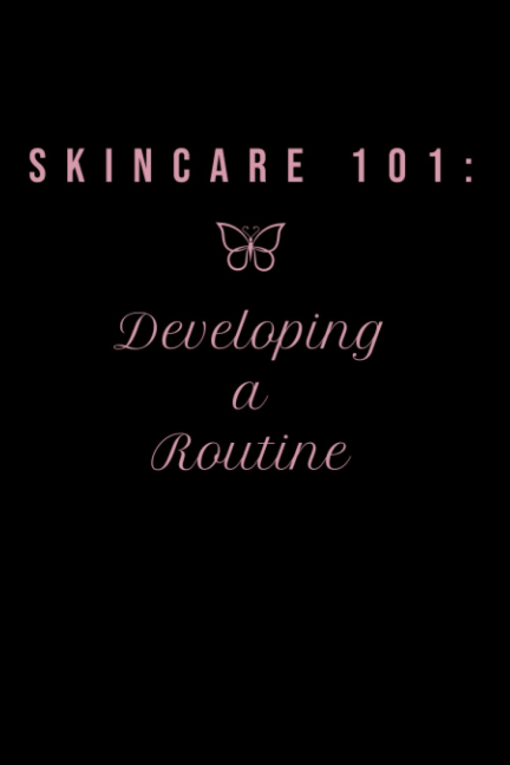 Skincare 101: Developing a Routine: Skincare tracking journal for a successful routine