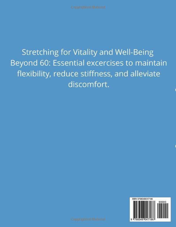 Stretching exercises for senior over 60: Stretching for Vitality and Well-Being Beyond 60: Essential exercises to maintain flexibility, reduce stiffness, and alleviate discomfort. - Image 2