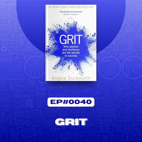 #0040: Grit by Angela Duckworth | Insights Into Books Podcast